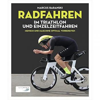 Marcus Baranski Radfahren Im Triathlon Und Einzelzeitfahren: Mensch & Maschine Optimal Vorbereiten