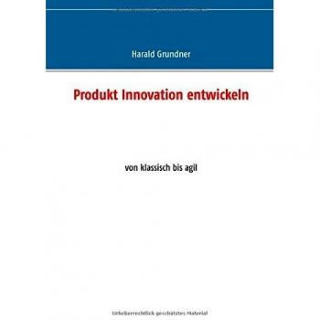 Produkt Innovation entwickeln: von klassisch bis agil