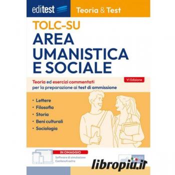 Editest TOLC-SU Area umanistica e sociale. Teoria ed esercizi com...