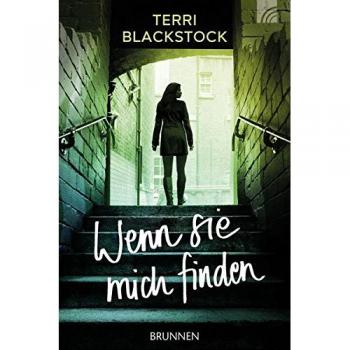 Terri Blackstock Wenn Sie Mich Finden: Thriller