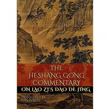 The Heshang Gong Commentary on Lao Zi's Dao De Jing