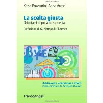 La scelta giusta. Orientarsi dopo la terza media