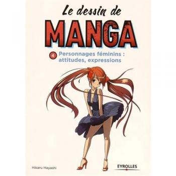 Le dessin de manga, Tome 4 : Personnages féminins : attitudes, expressions