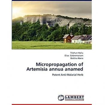 Micropropagation of Artemisia annua anamed: Potent Anti-Malarial Herb
