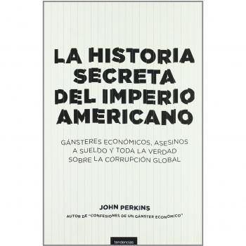 La Historia secreta del imperio americano/ The Secret History of the American Empire