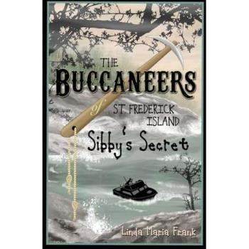 The Buccaneers of St. Frederick Island Sibby's Secret