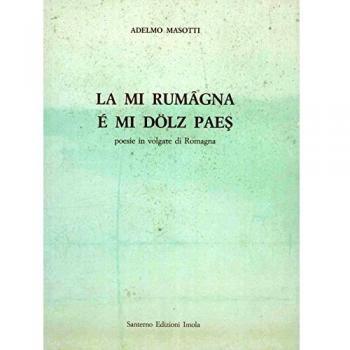 La mi Rumâgna é mi dölz pae?. Poesie in volgare di Romagna