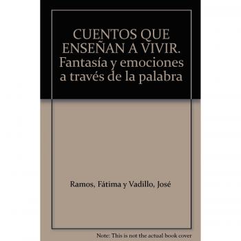 Cuentos que enseñan a vivir: Fantasía y emociones a través de la palabra (Tapa blanda).