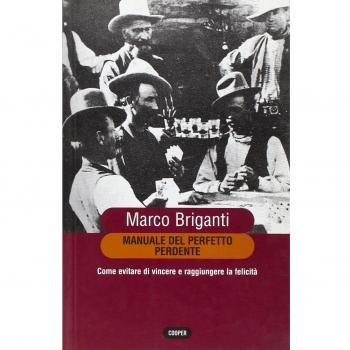 Manuale del perfetto perdente. Come evitare di vincere a raggiungere la felicità