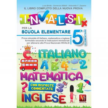 Il libro completo della nuova prova INVALSI . 5ª elementare. Italiano, matematica e inglese