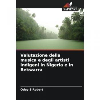 Robert, Odey S: Valutazione della musica e degli artisti indigeni in Nigeria e in Bekwarra