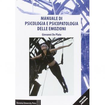 Manuale di psicologia e psicopatologia delle emozioni