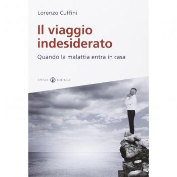 Il viaggio indesiderato. Quando la malattia entra in casa