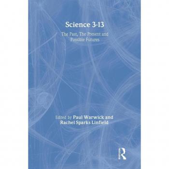 Science 3-13: The Past, The Present and Possible Futures (Primary Directions Series)