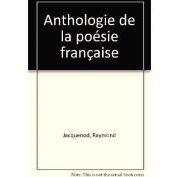 Anthologie de la poésie française : Des origines à l'époque contemporaine