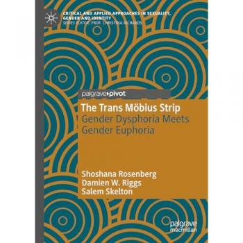 The Trans Mobius Strip : Gender Dysphoria Meets Gender Euphoria