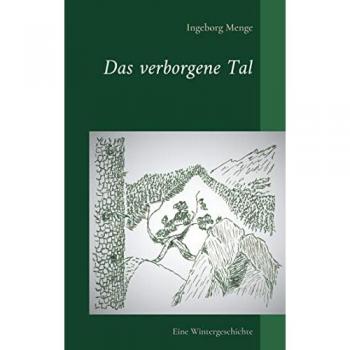 Das verborgene Tal: Eine Wintergeschichte