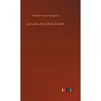 Hodgson, William Hope: Carnacki, the Ghost Finder