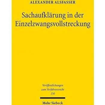 Sachaufklärung in der Einzelzwangsvollstreckung: Vermögensbezogene Informationsgewinnung in der Zwangsvollstreckung im Spannungsfeld zwischen ...
