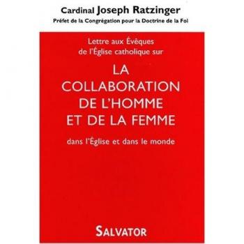 Lettre Aux Évêques De L'eglise Catholique Sur La Collaboration De L'homme Et De La Femme Dans L'eglise Et Dans Le Monde