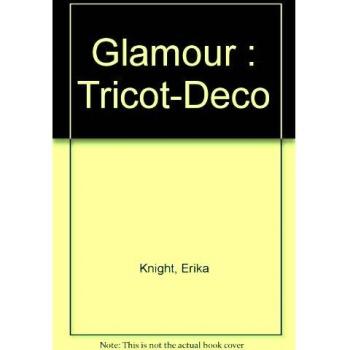Erika Knight Glamour : Tricot-Déco