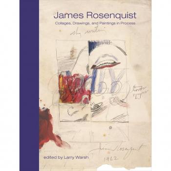 James Rosenquist : Collages, Drawings, and Paintings in Process