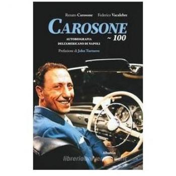 Carosone 100. Autobiografia dell'americano di Napoli