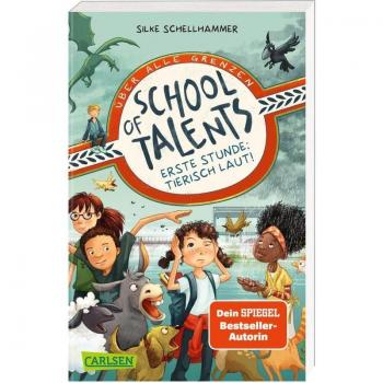 Silke Schellhammer School Of Talents 1: Erste Stunde: Tierisch Laut!: Tiere Verstehen, Durch Wände Laufen Und Sich Verwandeln: Diese Schulreihe Ab 8 Ist Randvoll Mit Fantastischen Talenten! (1)