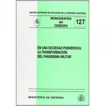 En una sociedad posheroica: la transformación del paradigma militar