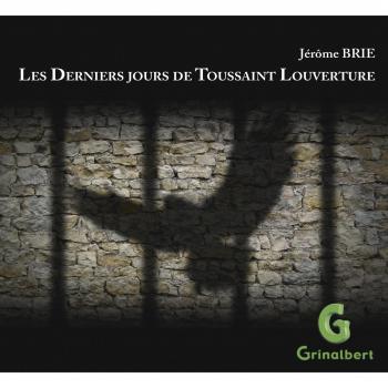 Les Derniers Jours De Toussaint Louverture