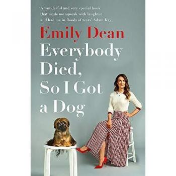 Everybody Died, So I Got a Dog: 'Will make you laugh, cry and stroke your dog (o