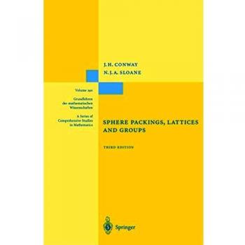 Sphere Packings, Lattices and Groups (Grundlehren der mathematischen Wissenschaften)