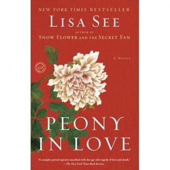 Peony in Love A Novel by Lisa See