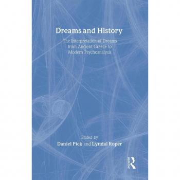 Brunner/Routledge Dreams and History: The Interpretation of Dreams from Ancient Greece to Modern Psychoanalysis