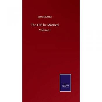 The Girl he Married: Volume I