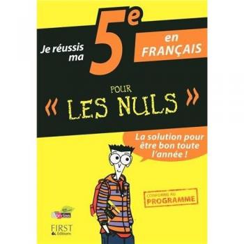 Je réussis ma 5e en français pour les nuls