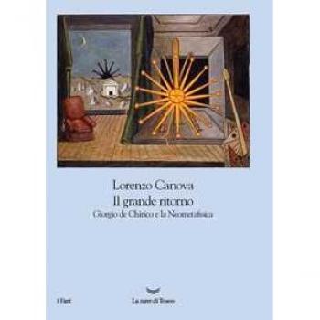 Il grande ritorno. Giorgio de Chirico e la neometafisica