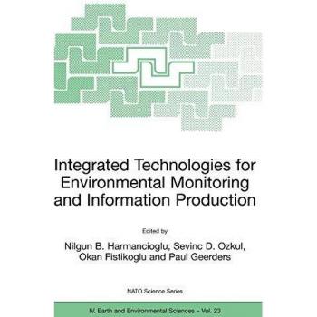 Integrated Technologies for Environmental Monitoring and Information Production (Nato Science Series: IV: (23), Band 23)