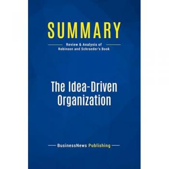 Summary: The Idea-Driven Organization