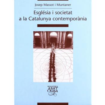 ESGLESIA I SOCIETAT A LA CATALUNYA CONTEMPORANIA