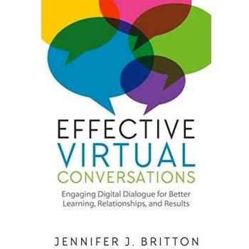 Effective Virtual Conversations: Engaging Digital Dialogue for Better Learning, Relationships and Results