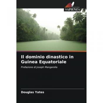 Yates, Douglas: Il dominio dinastico in Guinea Equatoriale