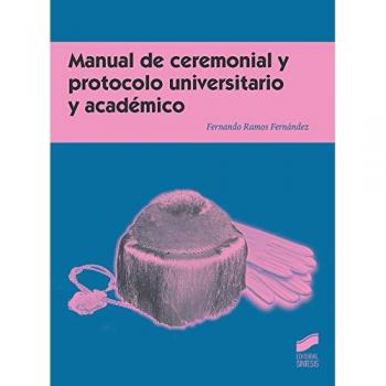 Manual de ceremonial y protocolo universitario y acadÃ©mico