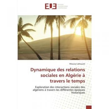 Lahouam, Moussa: Dynamique des relations sociales en Algérie à travers le temps