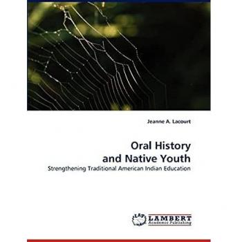 Oral History and Native Youth: Strengthening Traditional American Indian Education