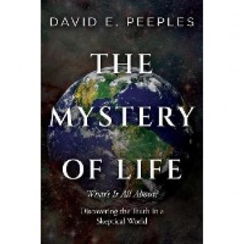 The Mystery of Life: Discovering Truth in a Skeptical World