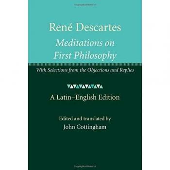Rene Descartes: Meditations on First Philosophy: With Selections from the Objections and Replies