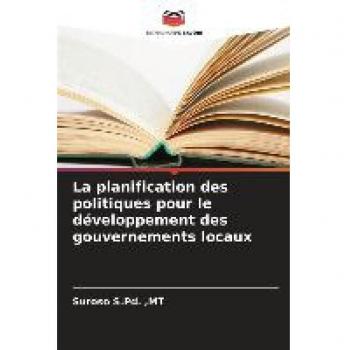 La planification des politiques pour le développement des gouvernements locaux