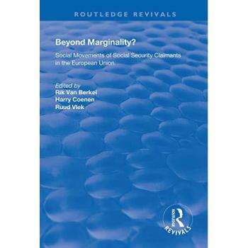 Beyond Marginality?: Social Movements of Social Security Claimants in the European Union (Routledge Revivals)