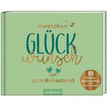 Herzlichen Glückwunsch zum Ruhestand: 33 Glücksbotschaften zum Aufschneiden | Originelles Geschenk für einen aktiven Ruhestand